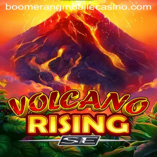 Exploring the Thrills of VolcanoRisingSE at Boomerang Casino